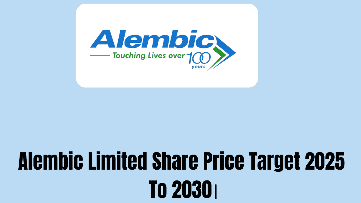 Alembic Limited Share Price Target 2025 To 2030।