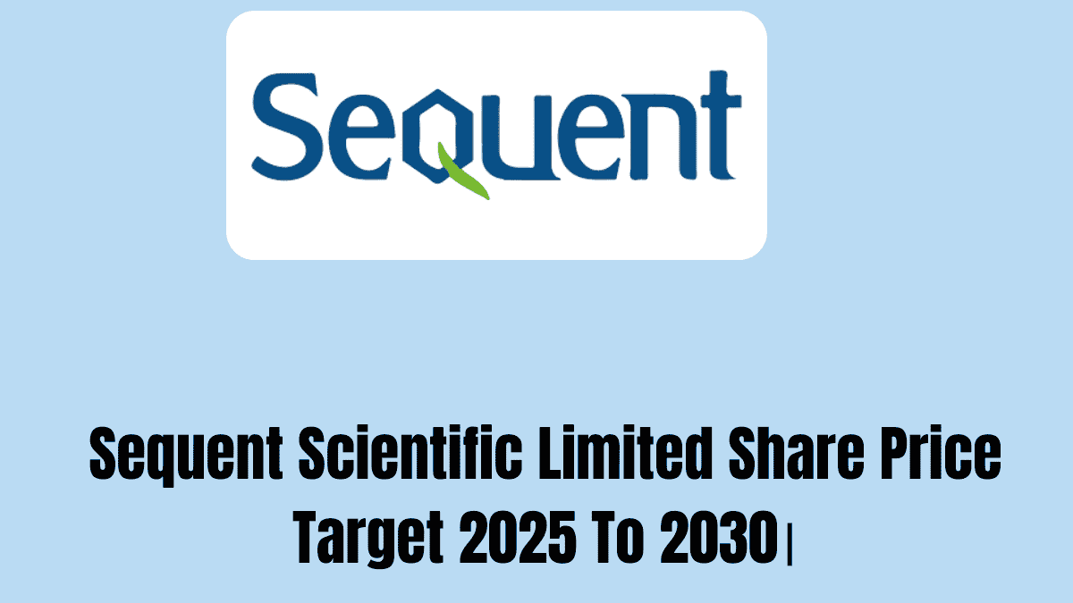 Sequent Scientific Limited Share Price Target 2025 To 2030।