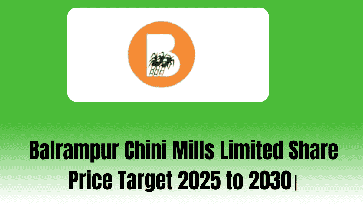 Balrampur Chini Mills Limited Share Price Target 2025 to 2030।