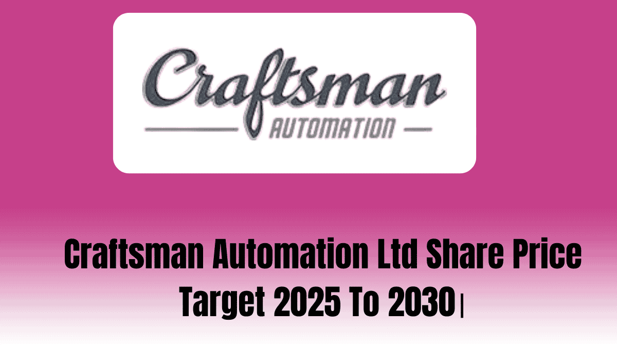 Craftsman Automation Ltd Share Price Target 2025 To 2030।