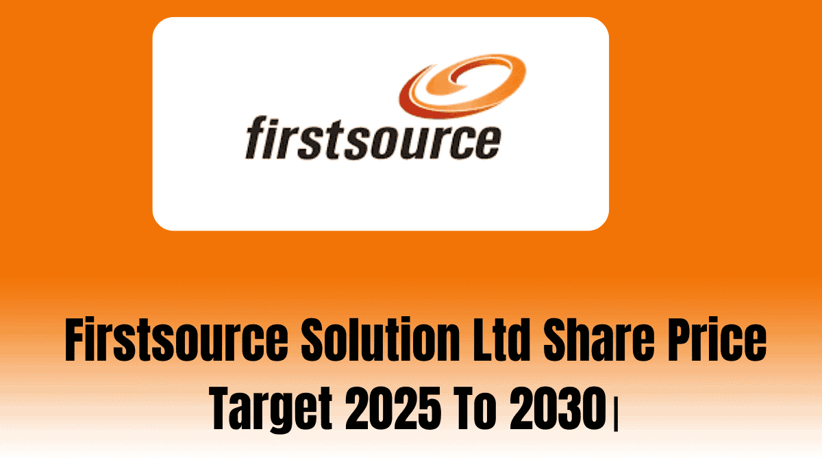 Firstsource Solution Ltd Share Price Target 2025 To 2030।