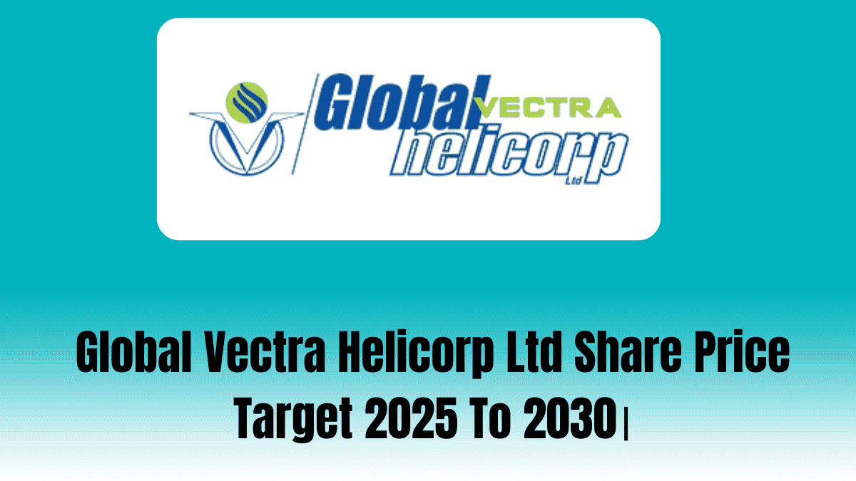 Global Vectra Helicorp Ltd Share Price Target 2025 To 2030।