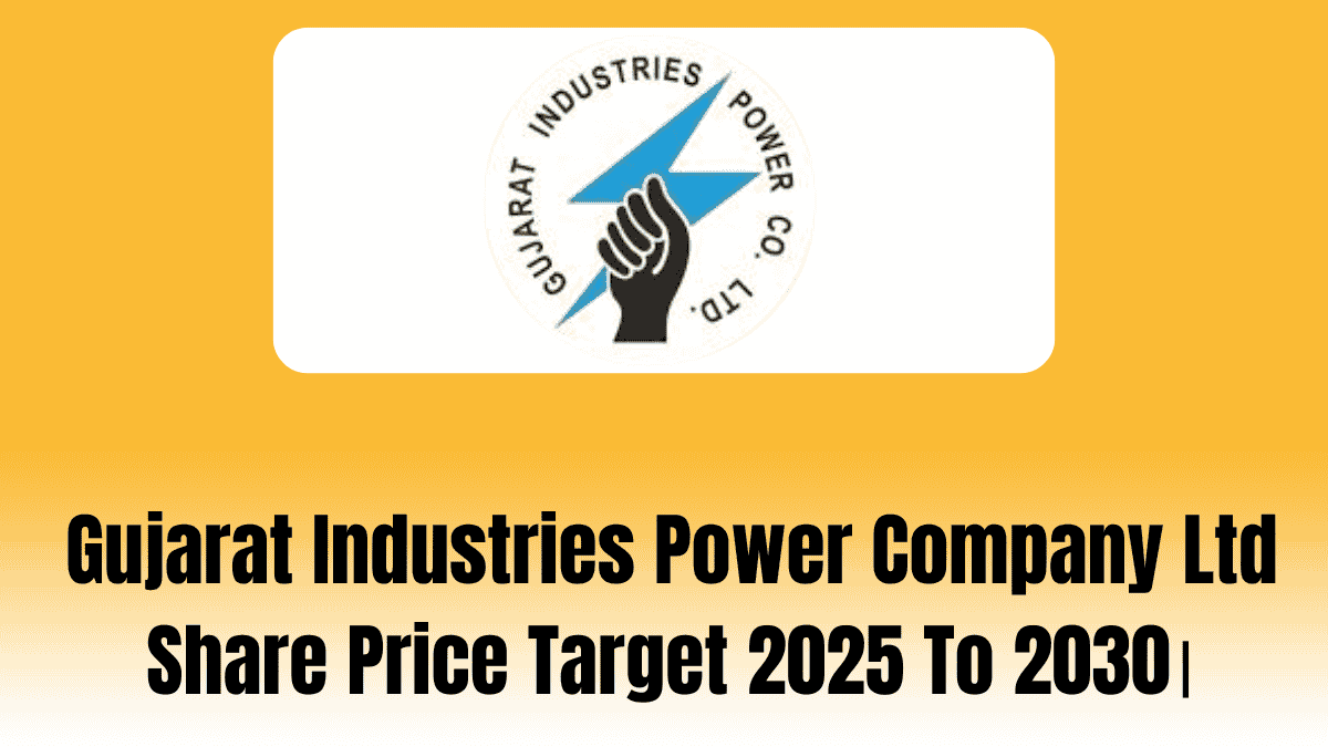 Gujarat Industries Power Company Ltd Share Price Target 2025 To 2030।