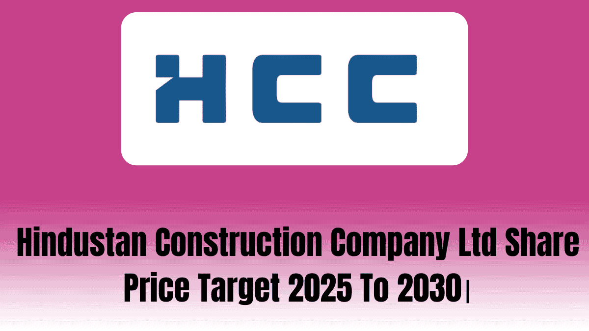 Hindustan Construction Company Ltd Share Price Target 2025 To 2030।