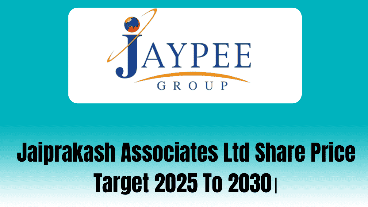 Jaiprakash Associates Ltd Share Price Target 2025 To 2030।