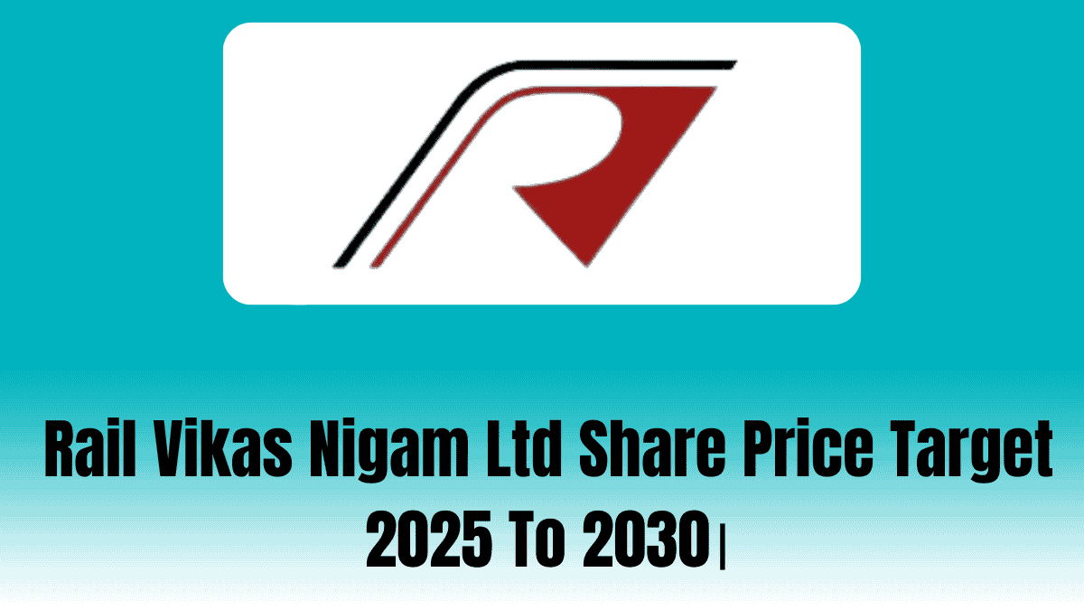 Rail Vikas Nigam Ltd Share Price Target 2025 To 2030।