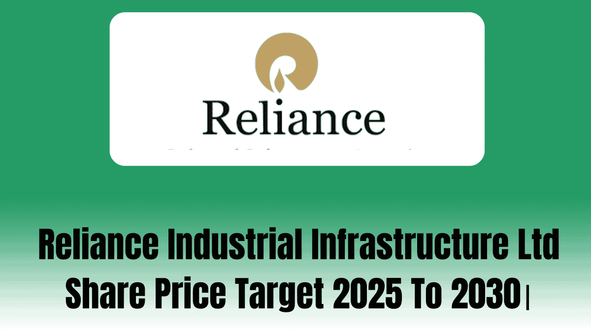 Reliance Industrial Infrastructure Ltd Share Price Target 2025 To 2030।
