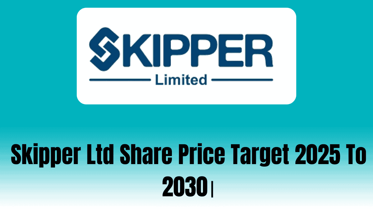 Skipper Ltd Share Price Target 2025 To 2030।