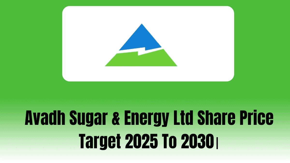Avadh Sugar & Energy Ltd Share Price Target 2025 To 2030।