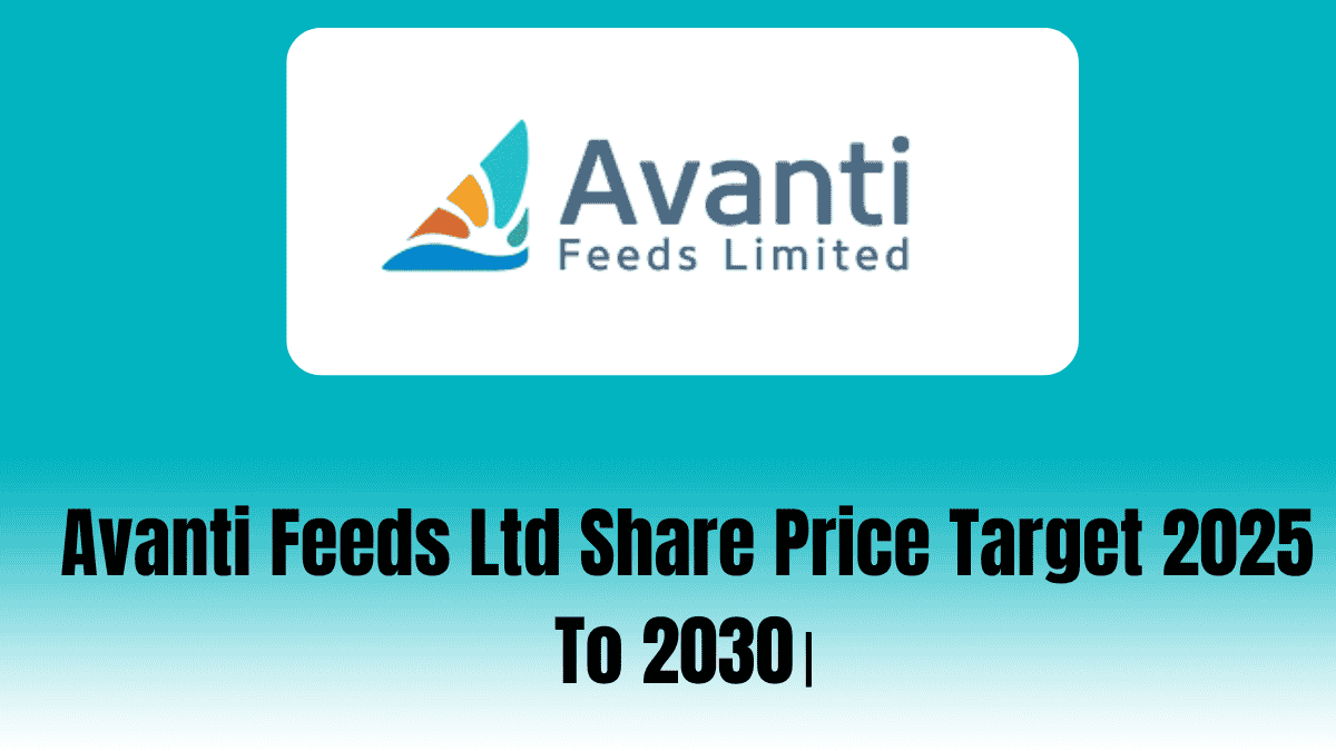 Avanti Feeds Ltd Share Price Target 2025 To 2030।