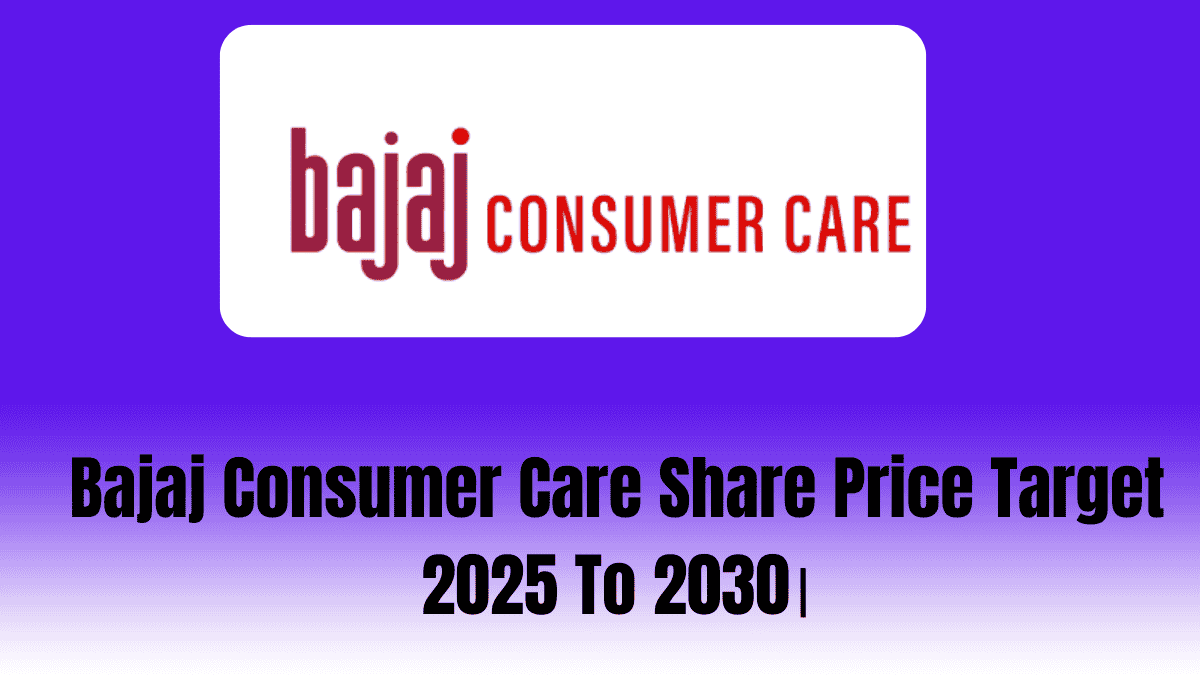 Bajaj Consumer Care Share Price Target 2025 To 2030।