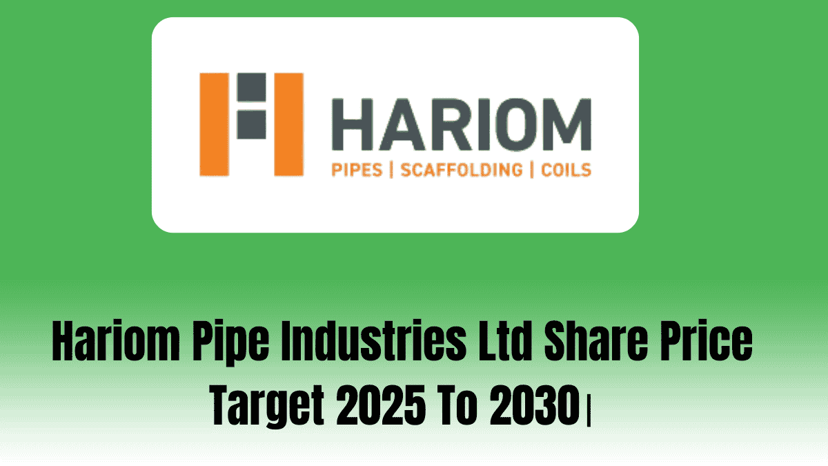 Hariom Pipe Industries Ltd Share Price Target 2025 To 2030।