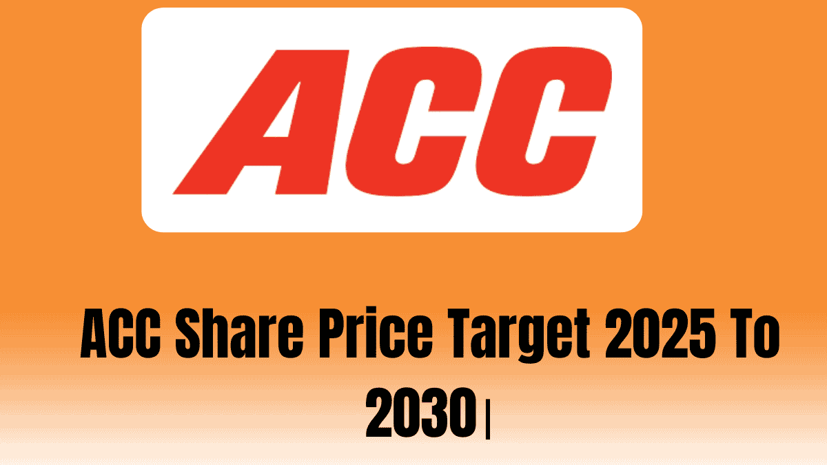 ACC Share Price Target 2025 To 2030।