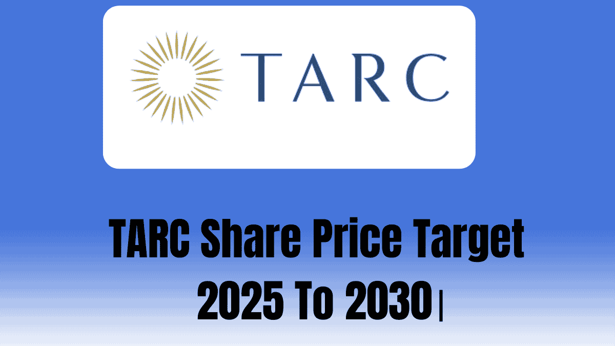 TARC Share Price Target 2025 To 2030।