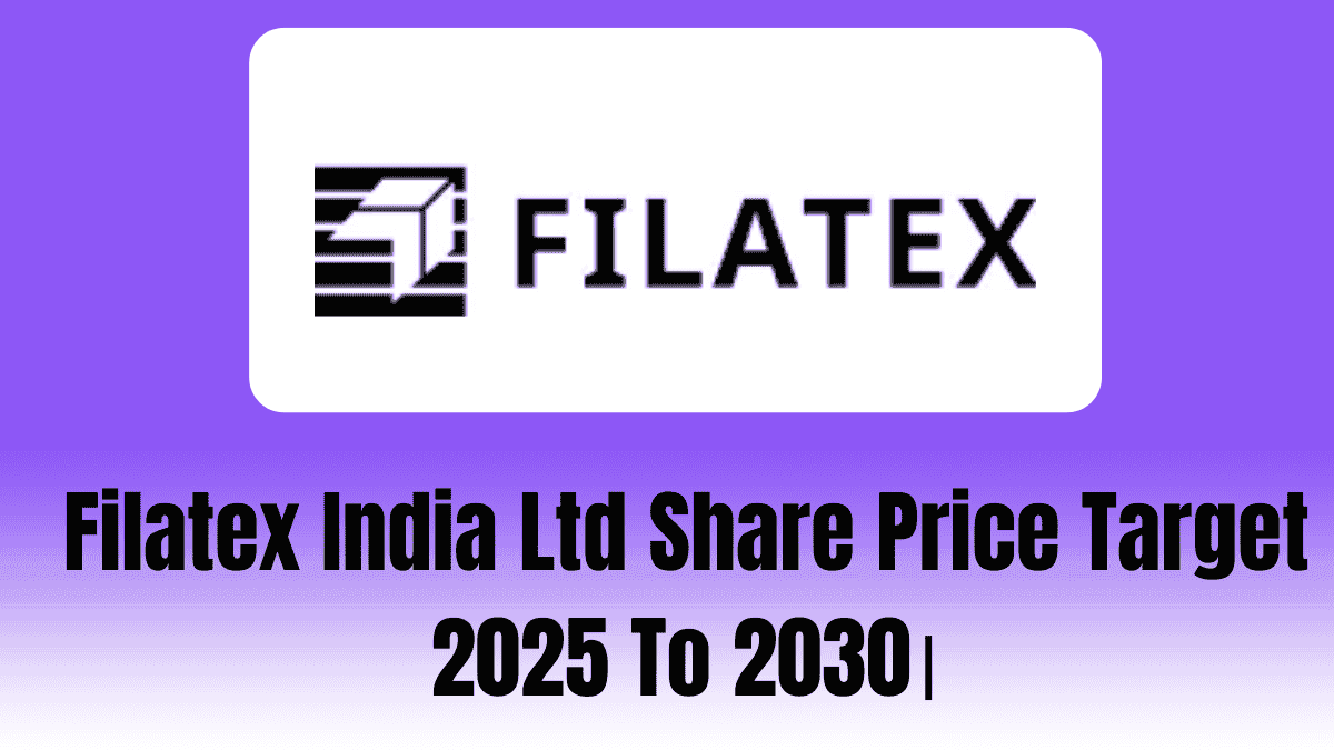 Filatex India Ltd Share Price Target 2025 To 2030।