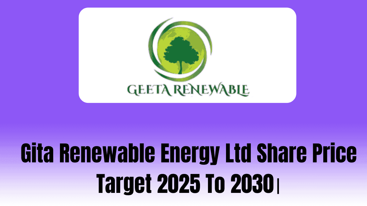 Gita Renewable Energy Ltd Share Price Target 2025 To 2030।