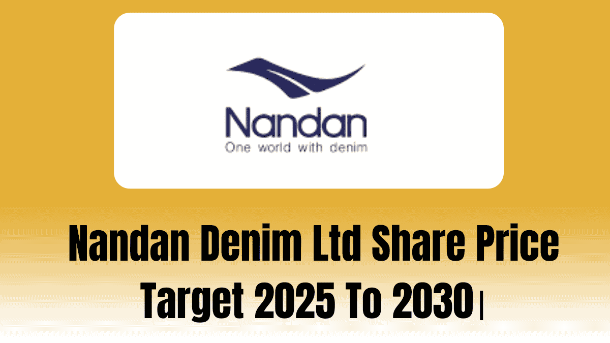 Nandan Denim Ltd Share Price Target 2025 To 2030।