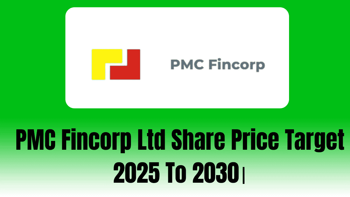 PMC Fincorp Ltd Share Price Target 2025 To 2030।