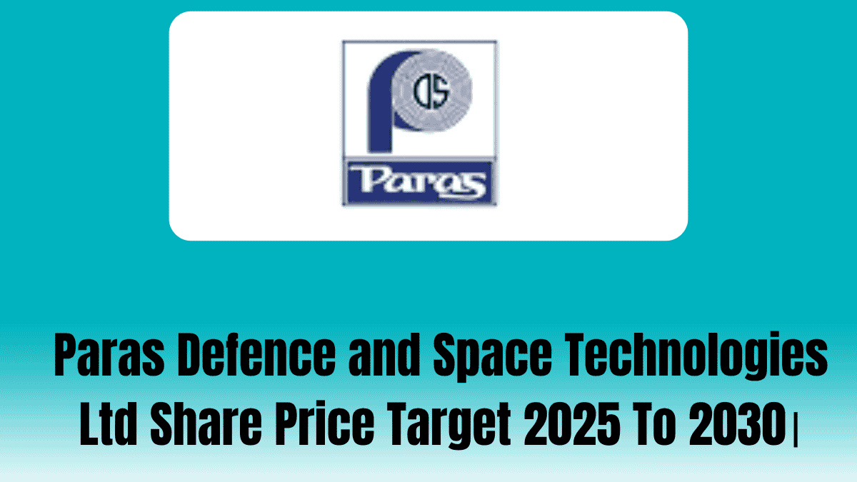 Paras Defence and Space Technologies Ltd Share Price Target 2025 To 2030।