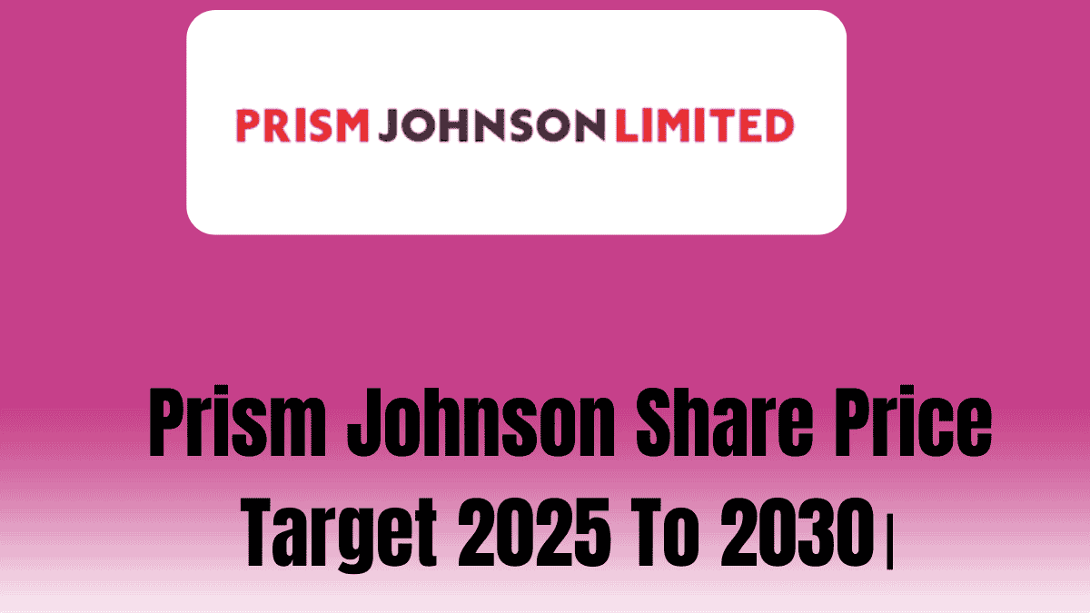 Prism Johnson Share Price Target 2025 To 2030।