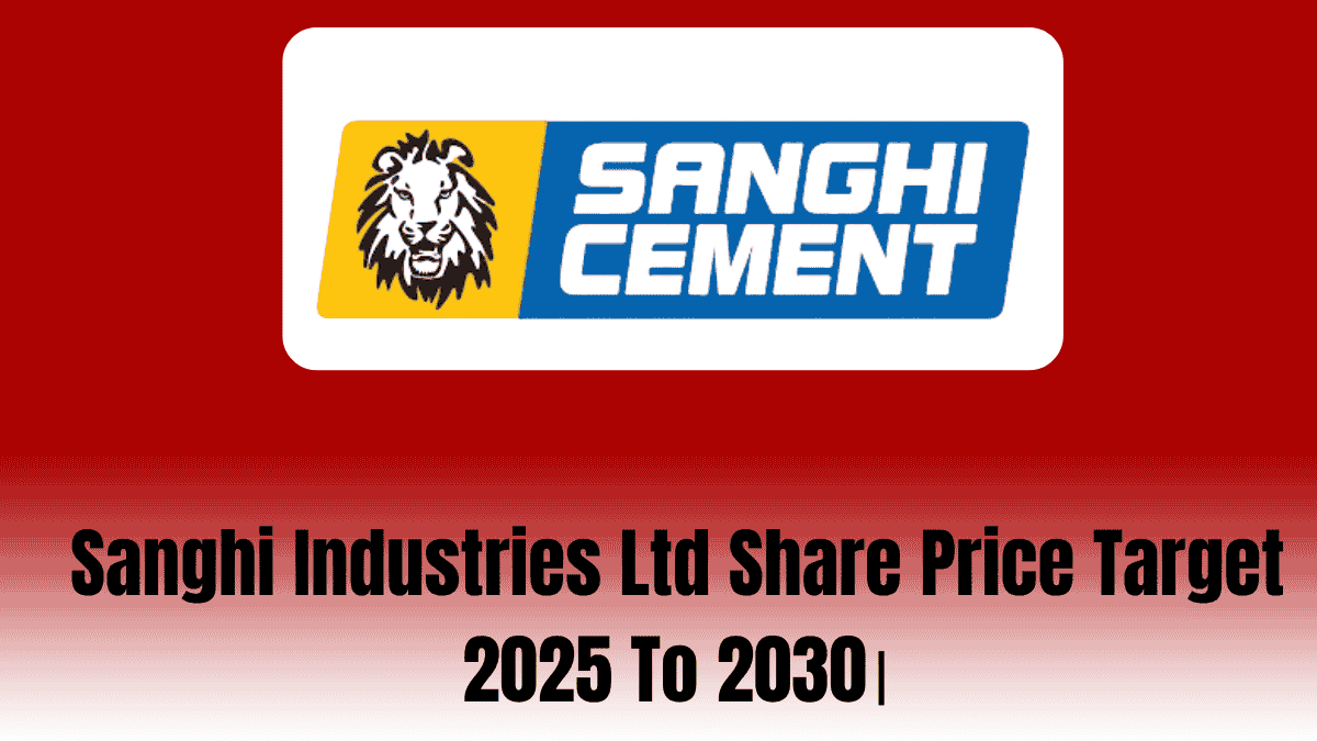Sanghi Industries Ltd Share Price Target 2025 To 2030।