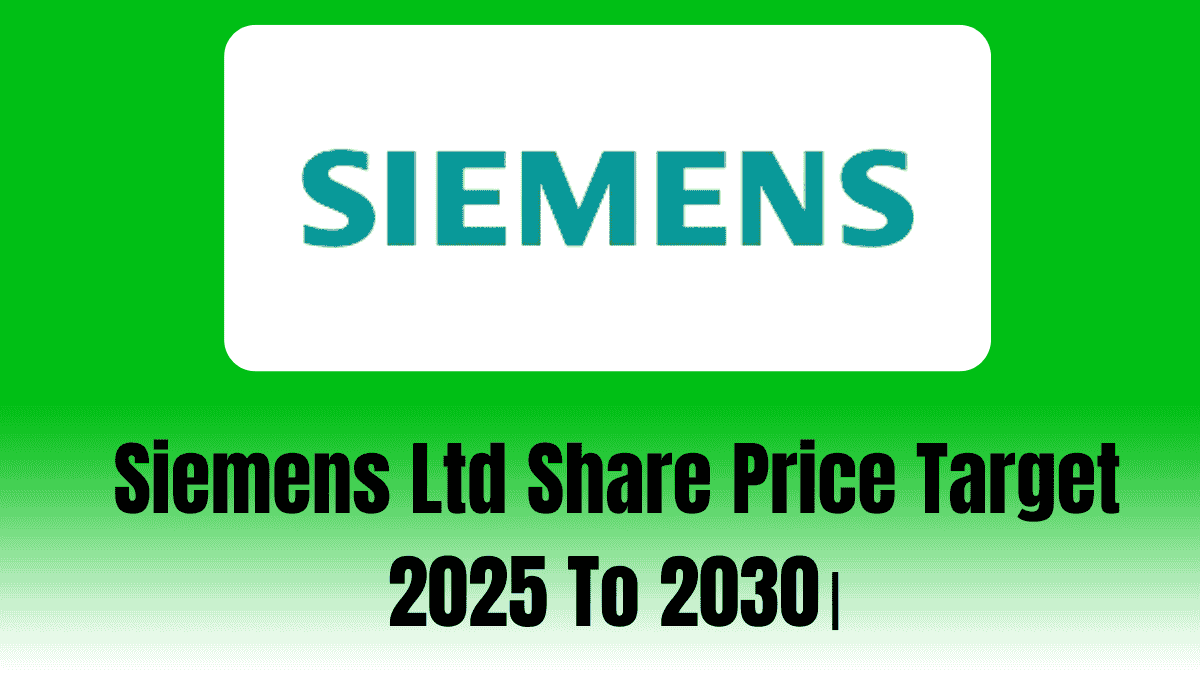 Siemens Ltd Share Price Target 2025 To 2030।