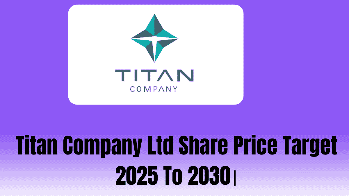 Titan Company Ltd Share Price Target 2025 To 2030।