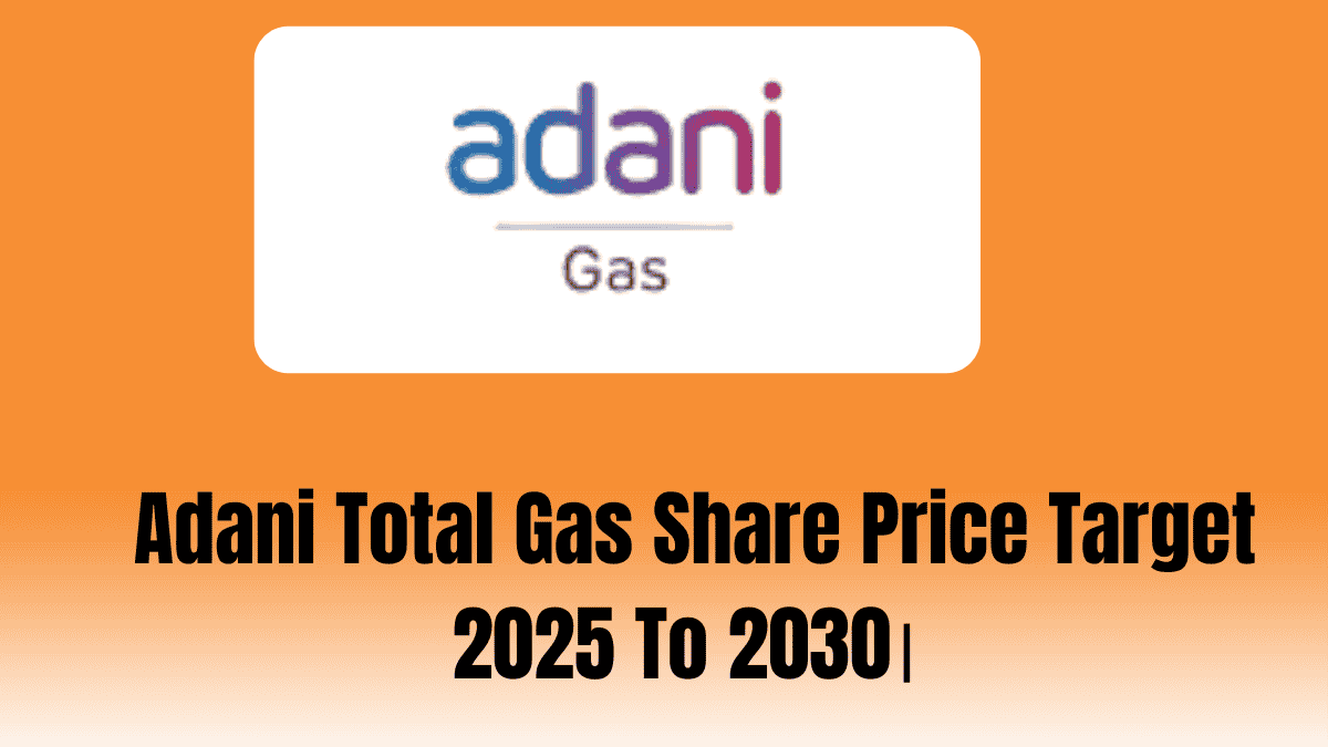 Adani Total Gas Share Price Target 2025 To 2030। 