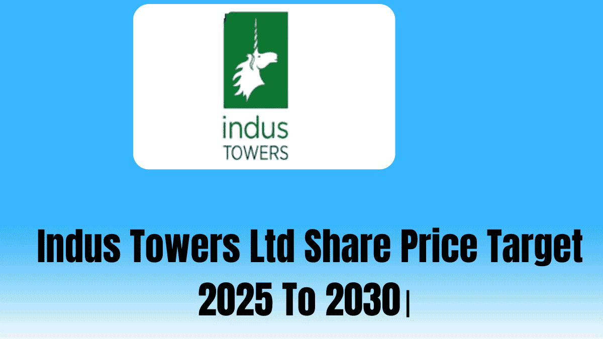 Indus Towers Ltd Share Price Target 2025 To 2030। 