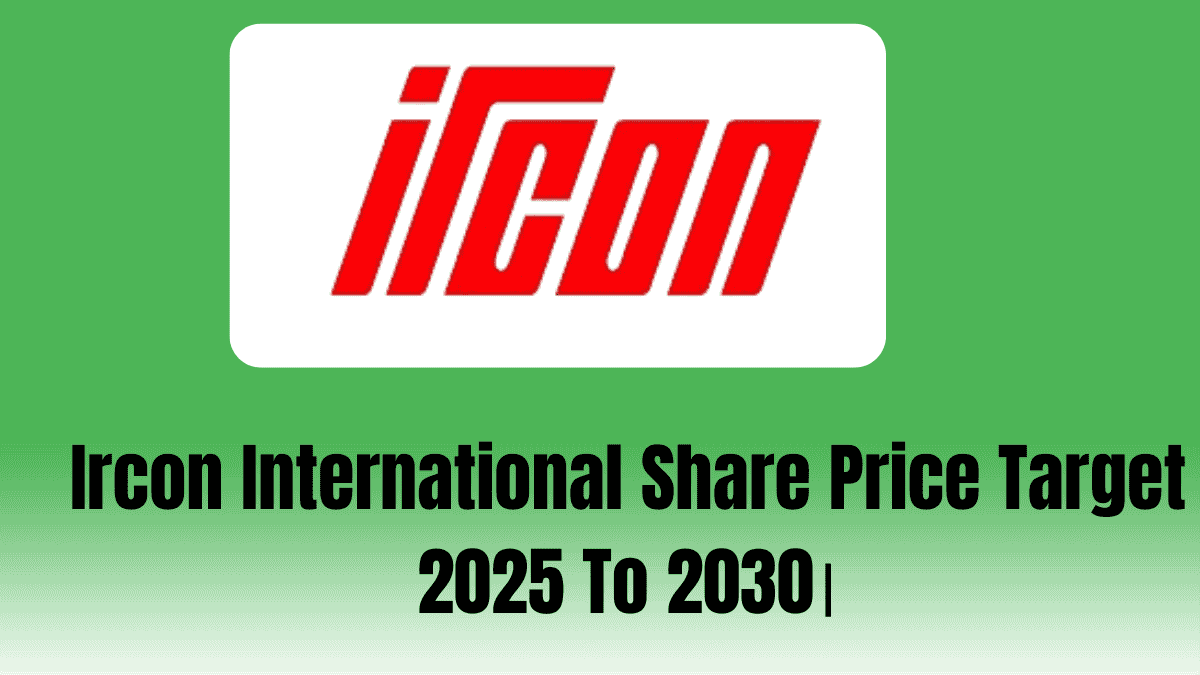 Ircon International Share Price Target 2025 To 2030।