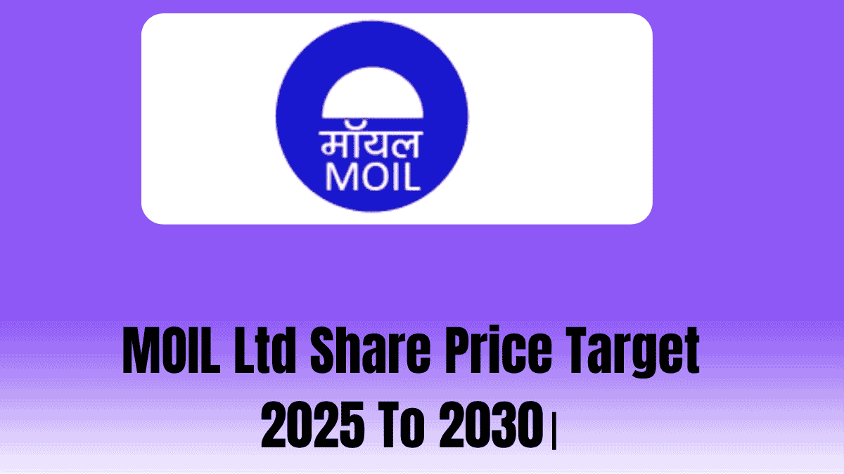 MOIL Ltd Share Price Target 2025 To 2030। 
