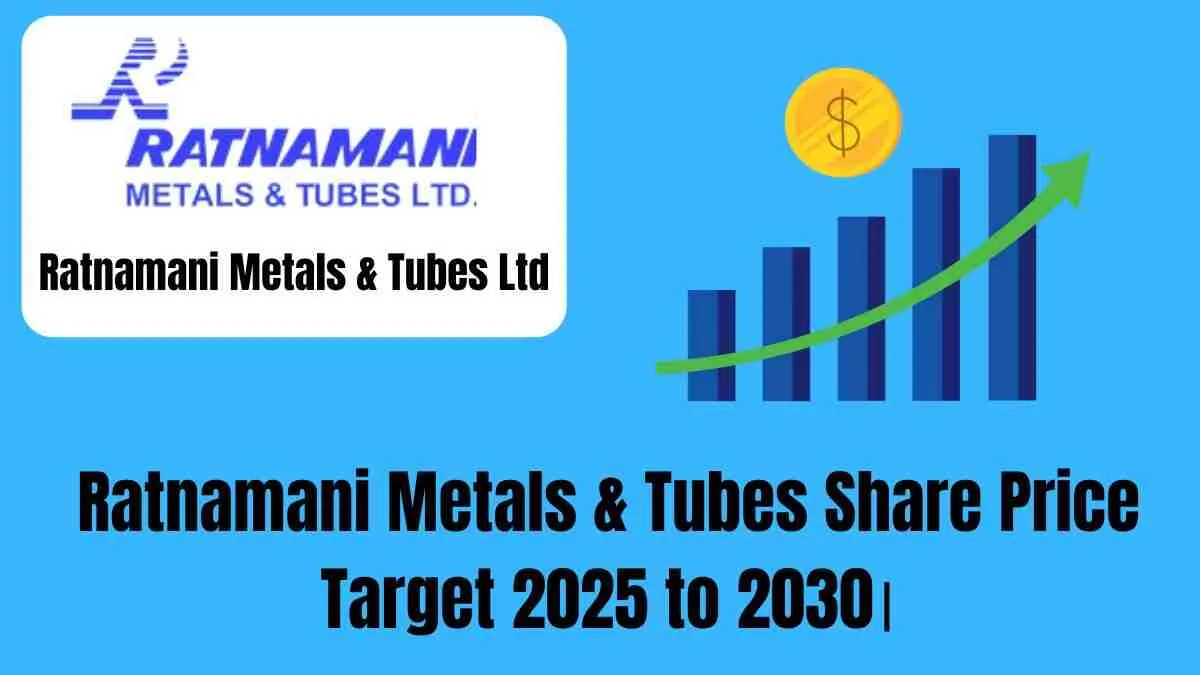Ratnamani Metals & Tubes Share price target 2025 to 2030।