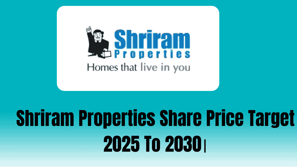 Shriram Properties Share Price Target 2025 To 2030।