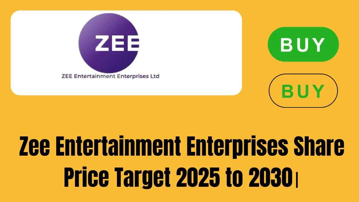 Zee Entertainment Enterprises Share price target 2025 to 2030।
