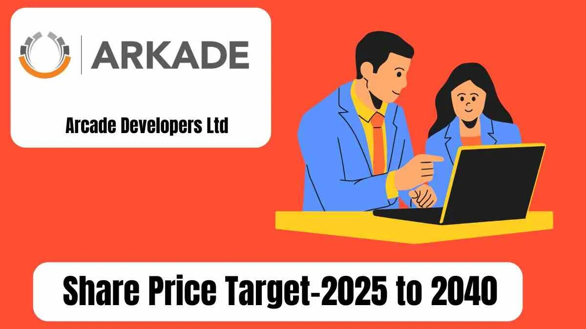 Arcade Developers Share Price target 2025 to 2040। 