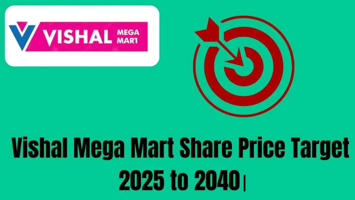 Vishal Mega Mart Share Price target 2025 to 2040।